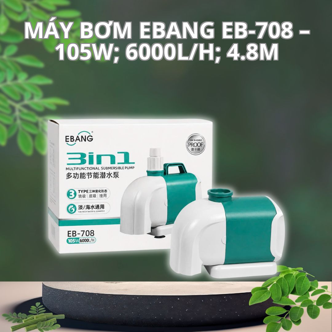 Máy Bơm Ebang EB-708 - 105W; 6000L/H; 4.8m 1 Máy Bơm Ebang EB-708 – 105W; 6000L/H; 4.8m