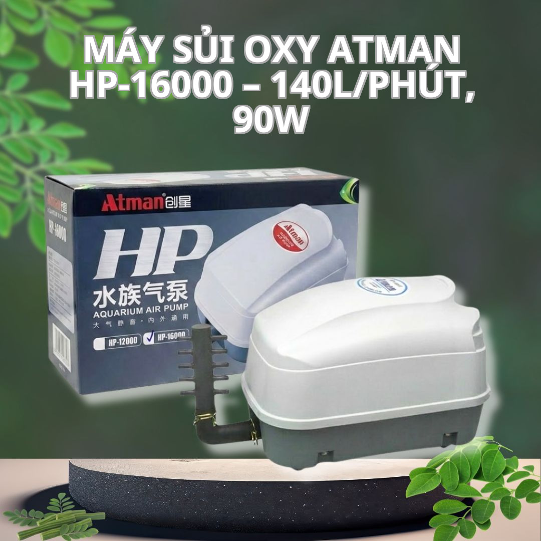 Máy Sủi Oxy Atman HP-16000 – 140L/phút, 90W