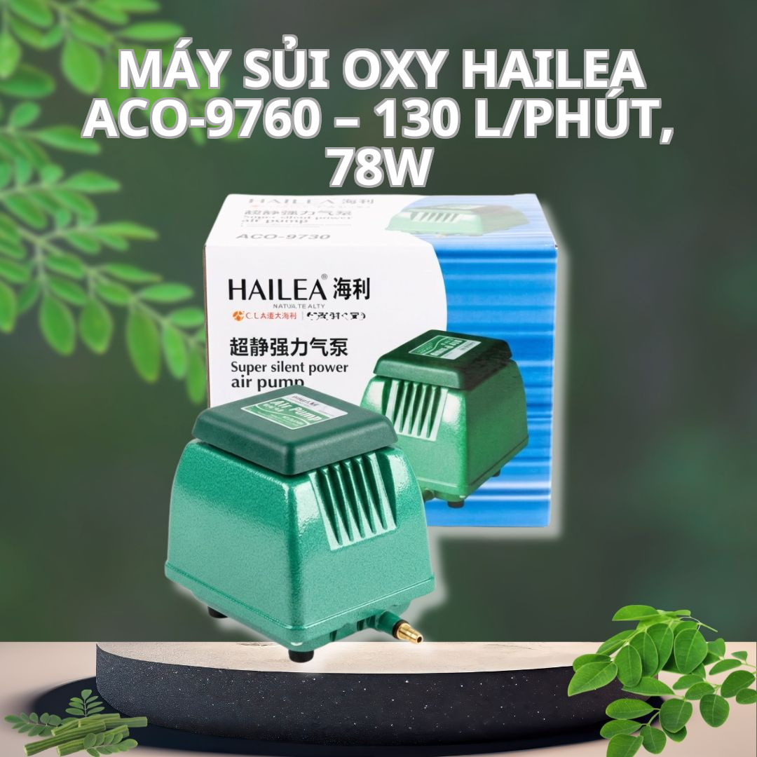 Máy Sủi Oxy Hailea ACO-9760 – 130 L/phút, 78W